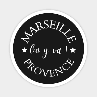 Marseille Provence, On y va! (Lets go!) Magnet